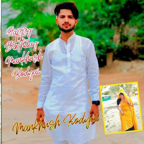 Happy Birthday Mankhush Kodyai