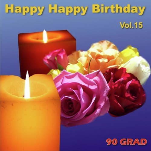 Happy Happy Birthday Vol. 15 (Geburtstagslied Mit Namen)