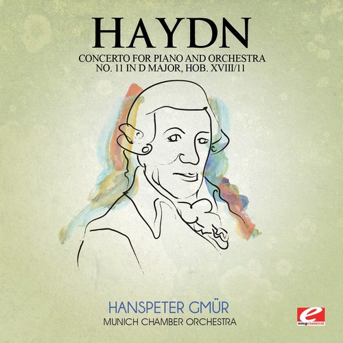 Haydn: Concerto for Piano and Orchestra No. 11 in D Major, Hob. XVIII/11 (Digitally Remastered)_poster_image