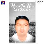 Hum To Hai Tera Diwana