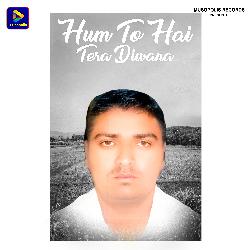 Hum To Hai Tera Diwana-Nx8FWAZZRWU