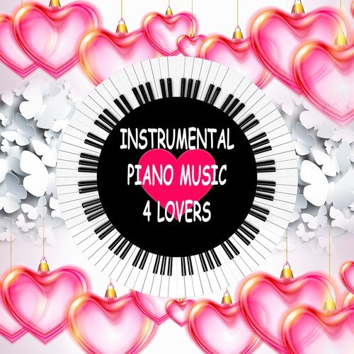 Instrumental Piano Music - Gentle Background Music, Easy Listening Music for Lovers 4 Romantic Dinner