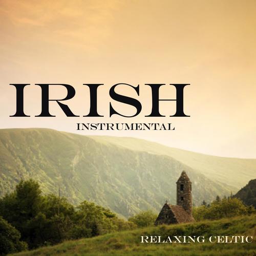 Irish - Instrumental Irish Songs - Relaxing Celtic Music