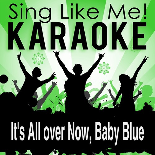 It's All over Now, Baby Blue (Karaoke Version)