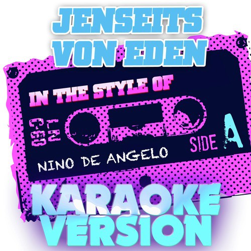 Jenseits Von Eden In The Style Of Nino De Angelo Karaoke Version Song Download From Jenseits Von Eden In The Style Of Nino De Angelo Karaoke Version Single Jiosaavn