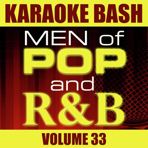 Karaoke Bash: Men of Pop and R&B Vol 33