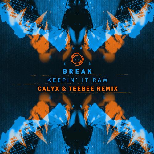 Keepin It Raw (Calyx & Teebee Remix)
