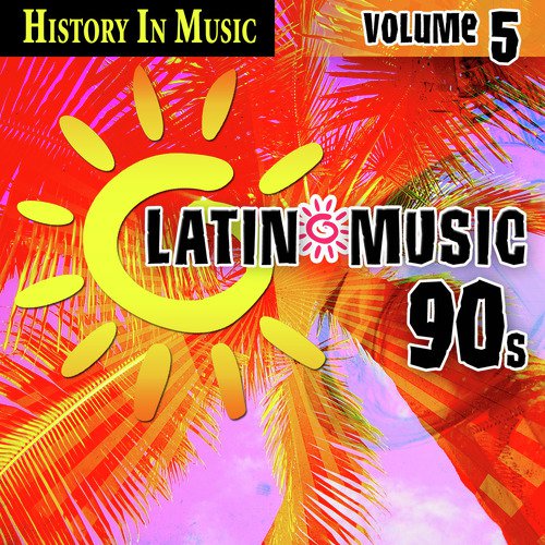 Latin 90s - History In Music Vol.5