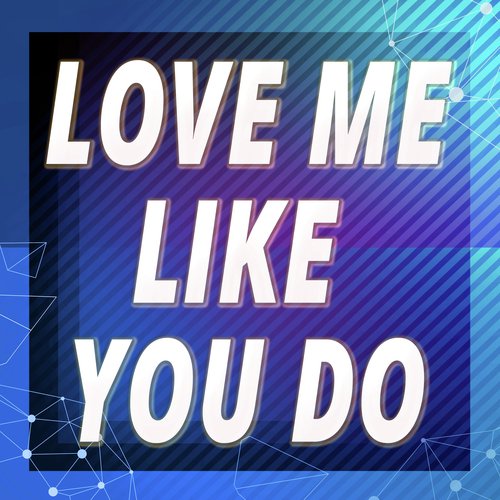 Love Me Like You Do (from 50 Shades of Grey) (Originally Performed by Ellie Goulding) (Karaoke Version)
