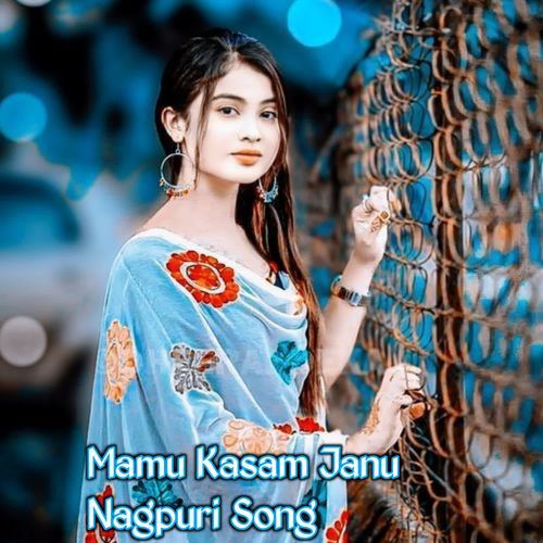 Mamu Kasam Janu Nagpuri Song