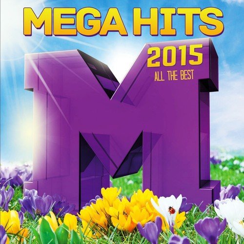 Mega Hits 2015: All the Best
