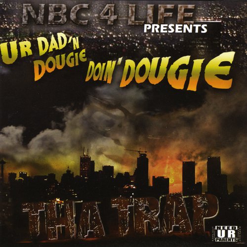 NBC4Life Presents Ur Dad N Dougie Doin Dougie "Tha Trap"