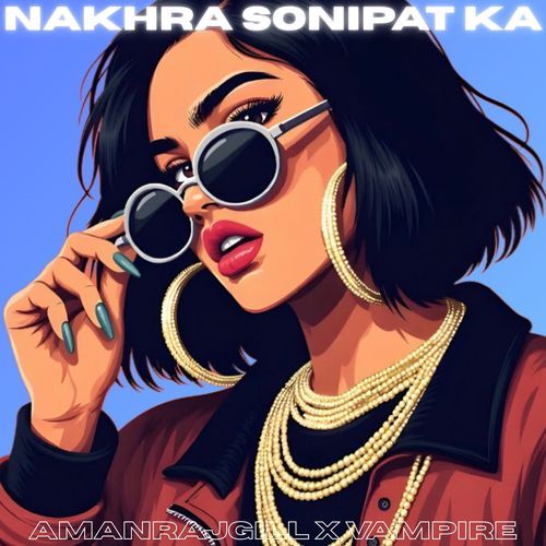 Nakhra Sonipat Ka