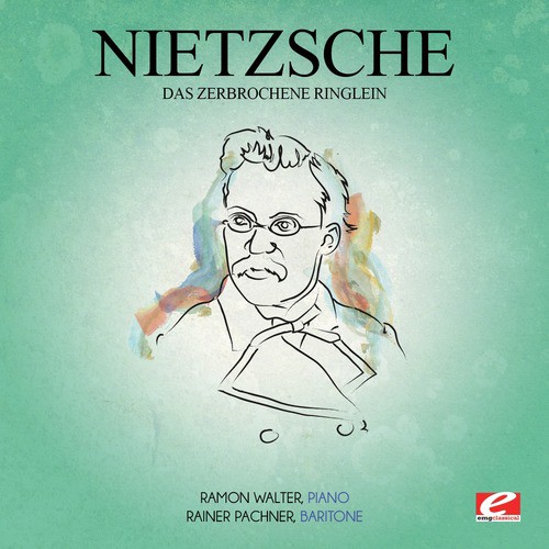 Nietzsche: Das Zerbrochene Ringlein (Digitally Remastered)