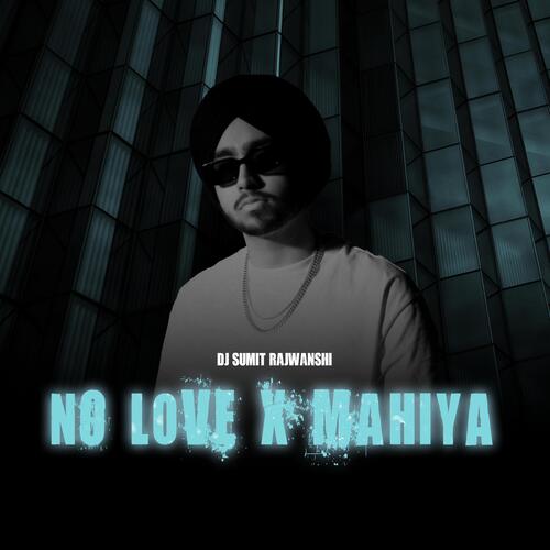 No Love X Mahiya