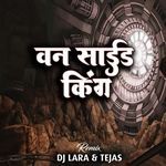 One Side King ( Dj Lara &amp; Tejas)