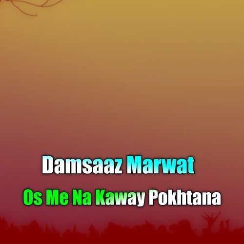 Os Me Na Kaway Pokhtana