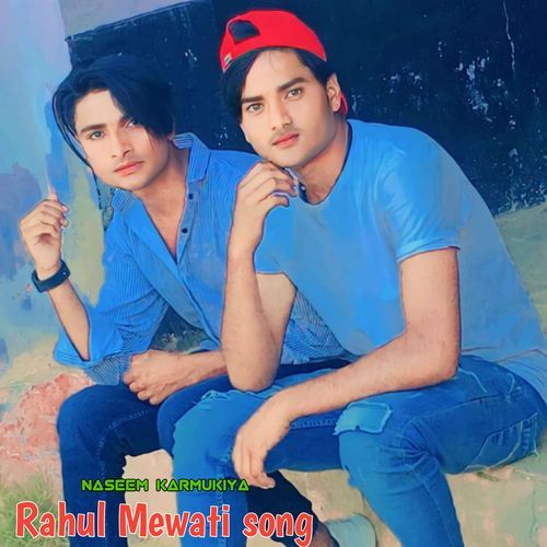 Rahul Mewati song