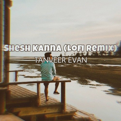 Shesh Kanna (Lofi Remix)