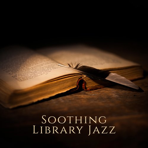 Soothing Library Jazz: Music for Reading, Writing and Studying