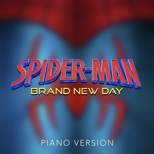 Spider-Man Brand New Day Suite (Piano Version)