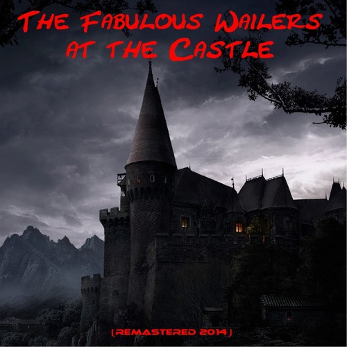 The Fabulous Wailers At the Castle (Remastered 2014)