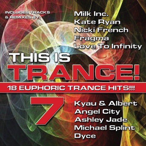 This is Trance! 7 (18 Euphoric Trance Hits!)
