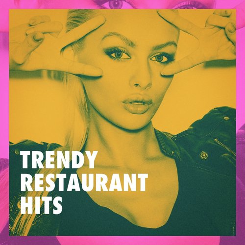 Trendy Restaurant Hits