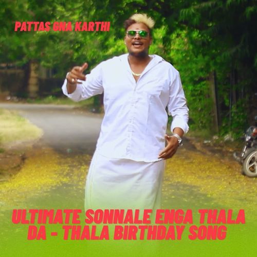 Ultimate Sonnale Enga Thala Da - Thala birthday song