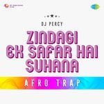 Zindagi Ek Safar Hai Suhana Afro Trap
