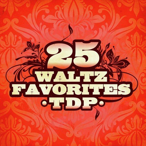 25 Waltz Favorites (Digitally Remastered)