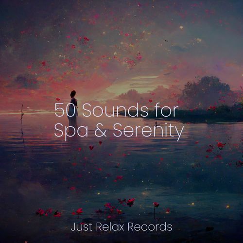 50 Sounds for Spa & Serenity