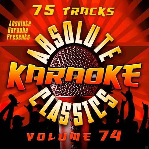 Absolute Karaoke Presents - Absolute Karaoke Classics Vol. 74