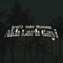 Akh Larh Gayi-IikoYBJlBH4