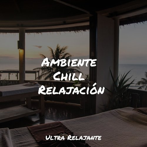 Ambiente Chill Relajación_poster_image