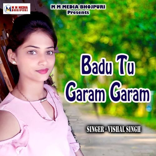 Badu Tu Garam Garam