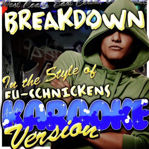 Breakdown (In the Style of Fu-Schnickens) [Karaoke Version]