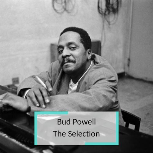 Bud Powell - The Selection_poster_image