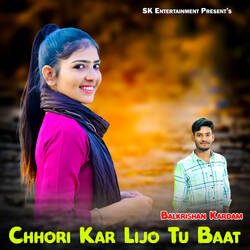 Chhori Kar Lijo Tu Baat-QjA8Uyt8BEs