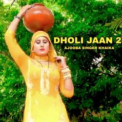 DHOLI JAAN 2-Fj8xfjFCenQ