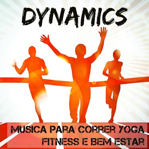 Dynamics - Musica para Correr Yoga Programa de Fitness e Bem Estar com Sons Lounge Electro Chillout