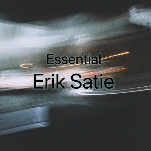 Essential Erik Satie