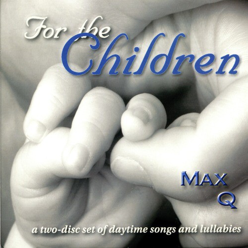 For the Children : Daytime Songs & Lullabies