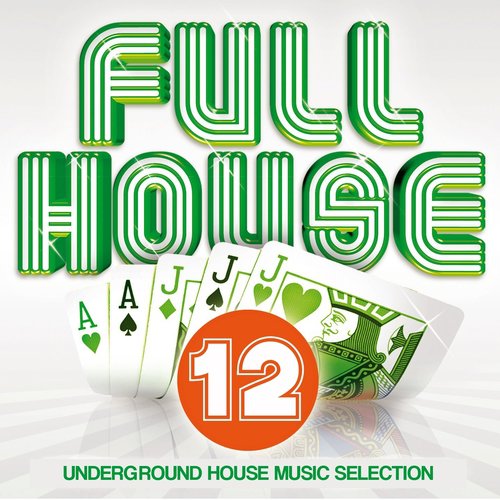 Full House, Vol. 12 (Underground House Music Selection)