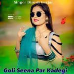 Goli Seena Par Kadegi