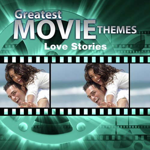 Greatest Movie Themes: Love Stories