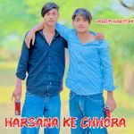 Harsana Ke Chhora