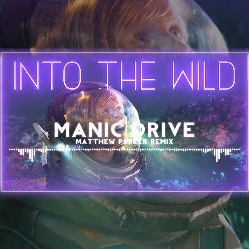 Into the Wild (Matthew Parker Remix)