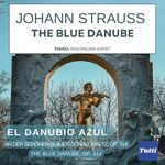 J. Strauss II: The Blue Danube, An der schönen blauen Donau, Waltz, Op. 314