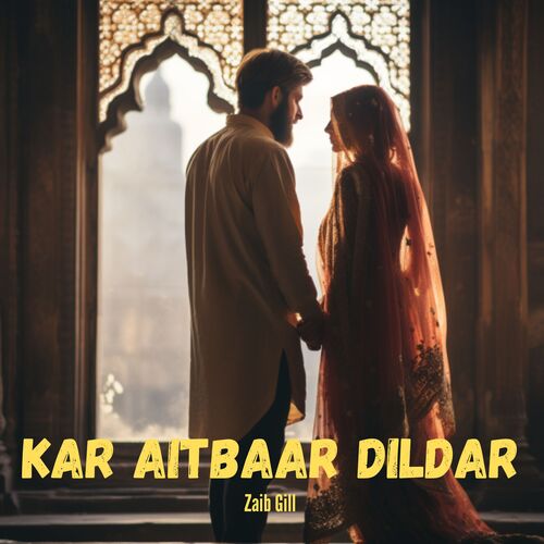 Kar Aitbaar Dildar